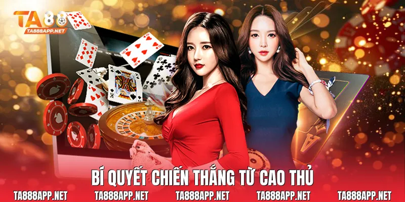 Bí quyết chiến thắng từ cao thủ