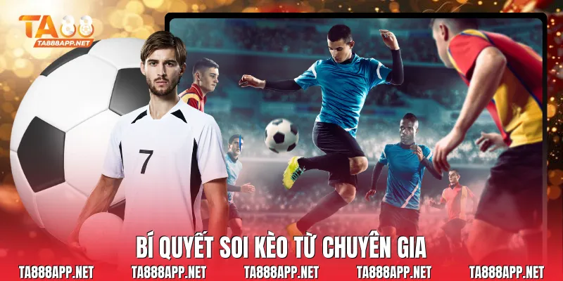 Bí quyết soi kèo từ chuyên gia