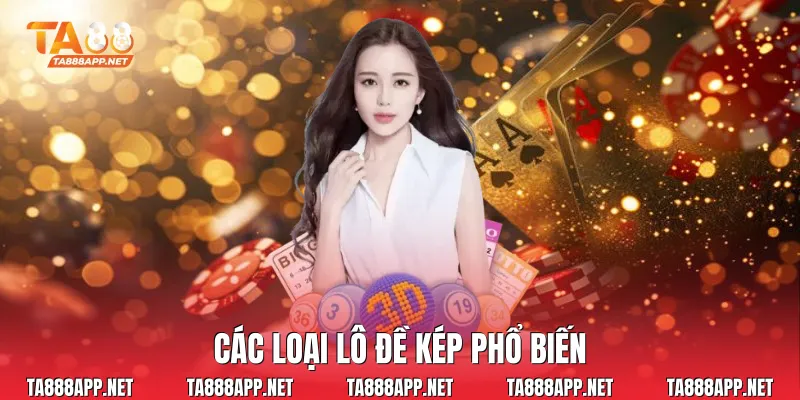 Các loại lô đề kép phổ biến