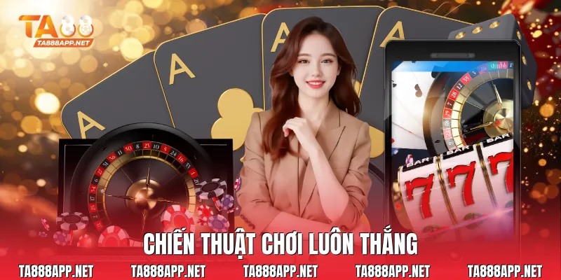 Chiến thuật chơi luôn thắng