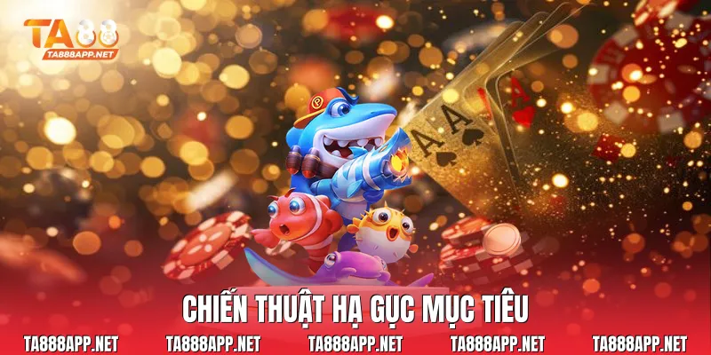 Chiến thuật hạ gục mục tiêu