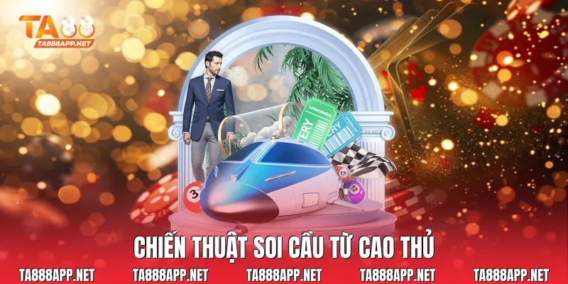 Chiến thuật soi cầu từ cao thủ