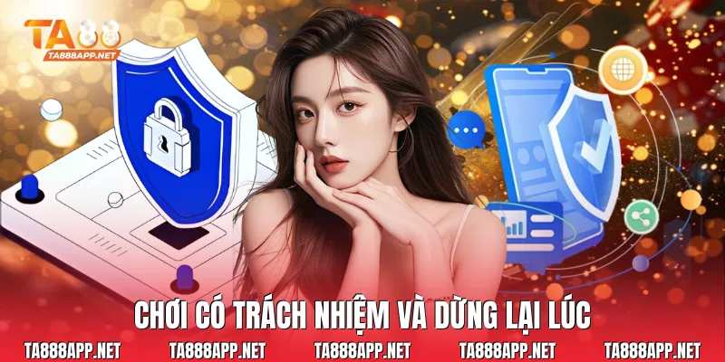Chơi có trách nhiệm và dừng lại lúc 
