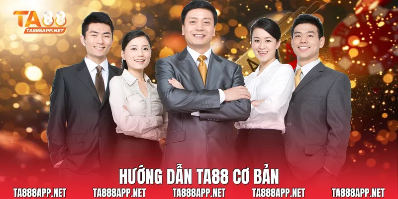 Hướng dẫn Ta88 cơ bản