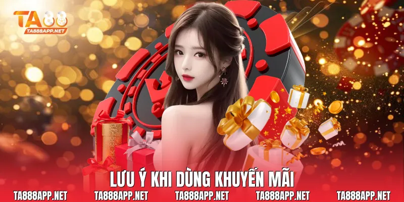 Lưu ý khi dùng khuyến mãi