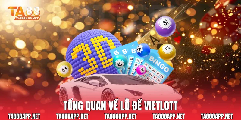 Tổng quan về lô đề vietlott